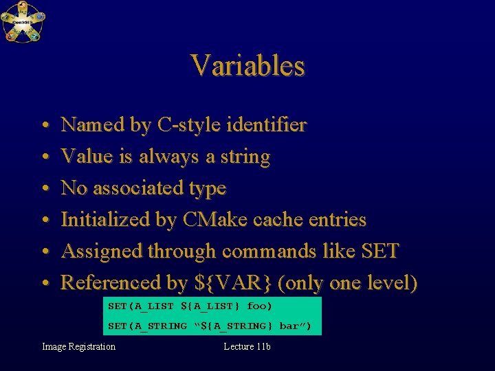 Variables • • • Named by C-style identifier Value is always a string No