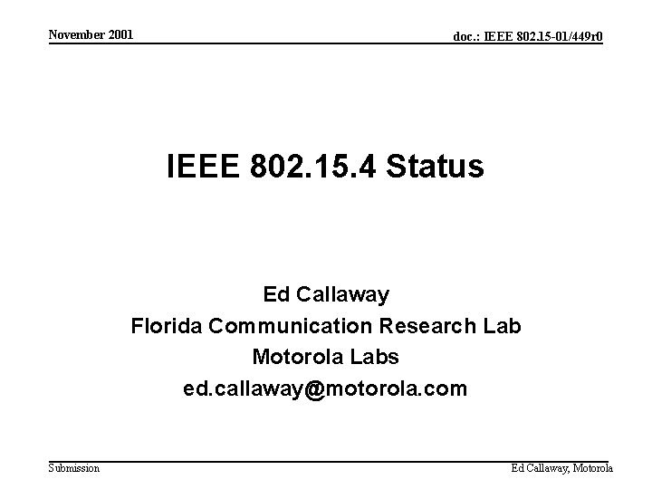 November 2001 doc. : IEEE 802. 15 -01/449 r 0 IEEE 802. 15. 4