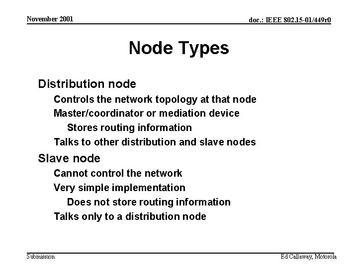 November 2001 doc. : IEEE 802. 15 -01/449 r 0 Node Types n Distribution