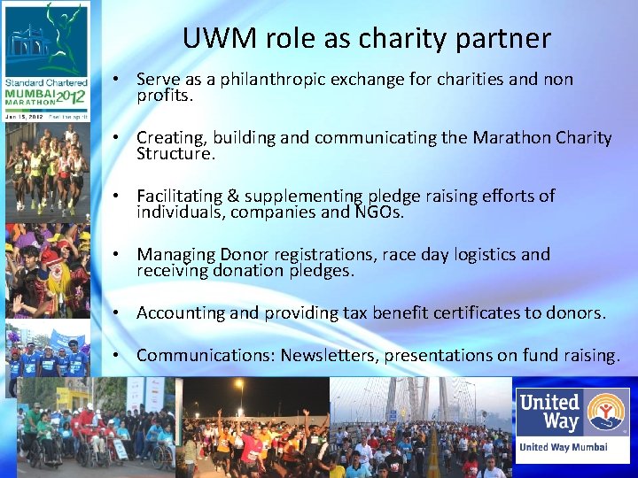 UWM role as charity partner • Serve as a philanthropic exchange for charities and