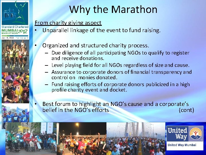 Why the Marathon From charity giving aspect • Unparallel linkage of the event to