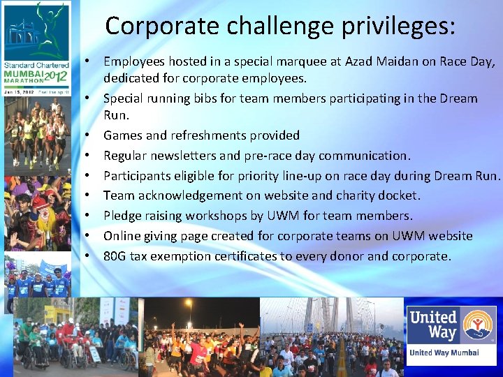 Corporate challenge privileges: • Employees hosted in a special marquee at Azad Maidan on