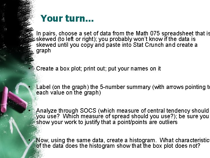 Your turn. . . • In pairs, choose a set of data from the