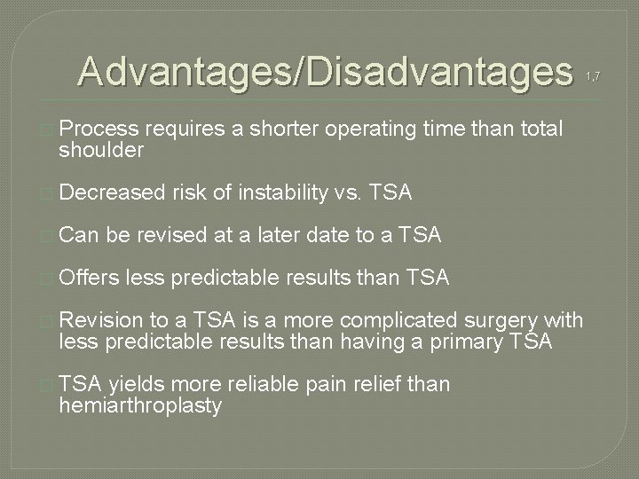 Advantages/Disadvantages � Process shoulder requires a shorter operating time than total � Decreased �