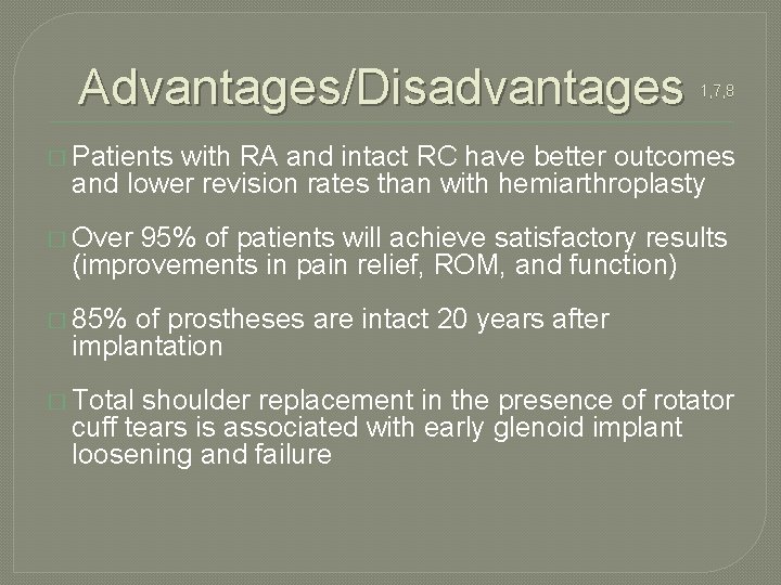 Advantages/Disadvantages 1, 7, 8 � Patients with RA and intact RC have better outcomes
