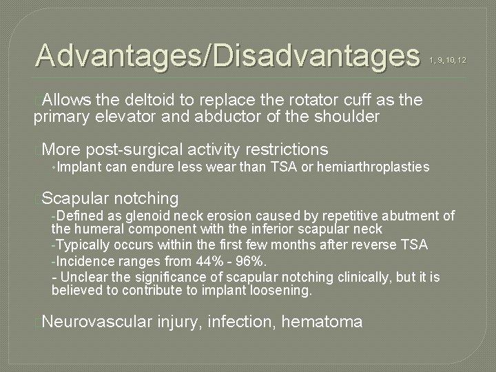 Advantages/Disadvantages 1, 9, 10, 12 �Allows the deltoid to replace the rotator cuff as