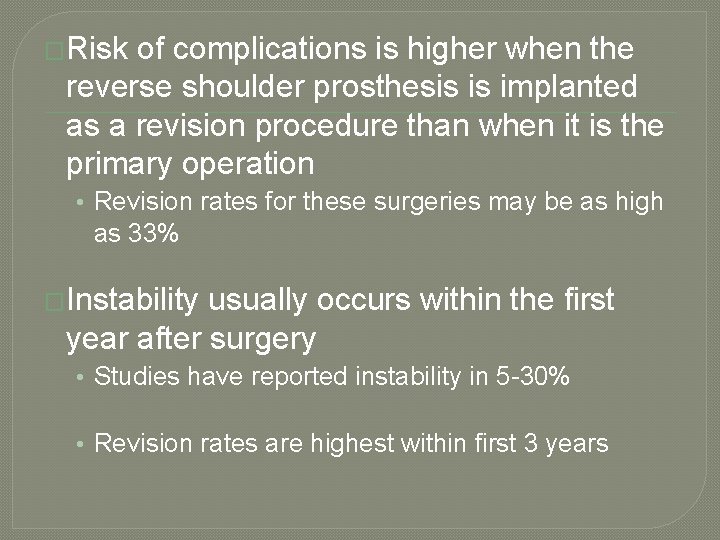 �Risk of complications is higher when the reverse shoulder prosthesis is implanted as a