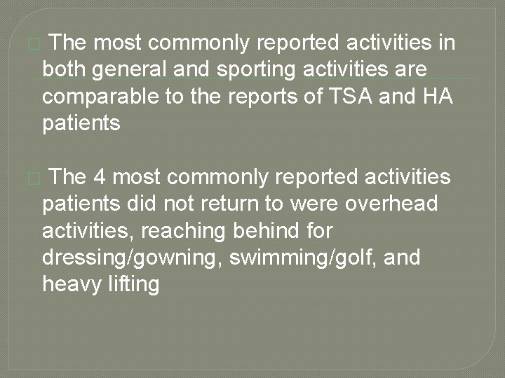 � The most commonly reported activities in both general and sporting activities are comparable