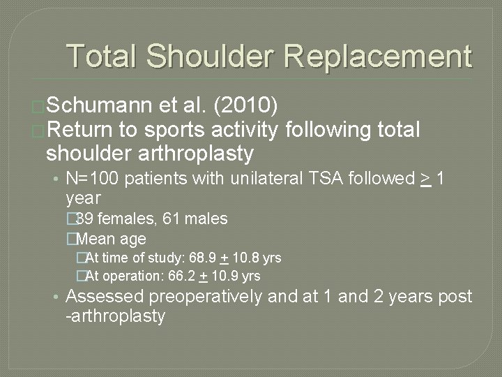 Total Shoulder Replacement �Schumann et al. (2010) �Return to sports activity following total shoulder