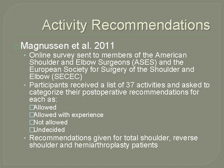 Activity Recommendations � Magnussen et al. 2011 • Online survey sent to members of