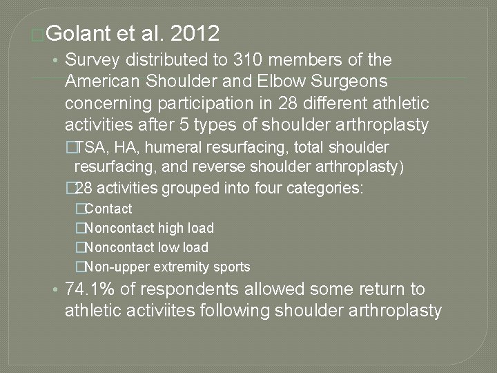 �Golant et al. 2012 • Survey distributed to 310 members of the American Shoulder