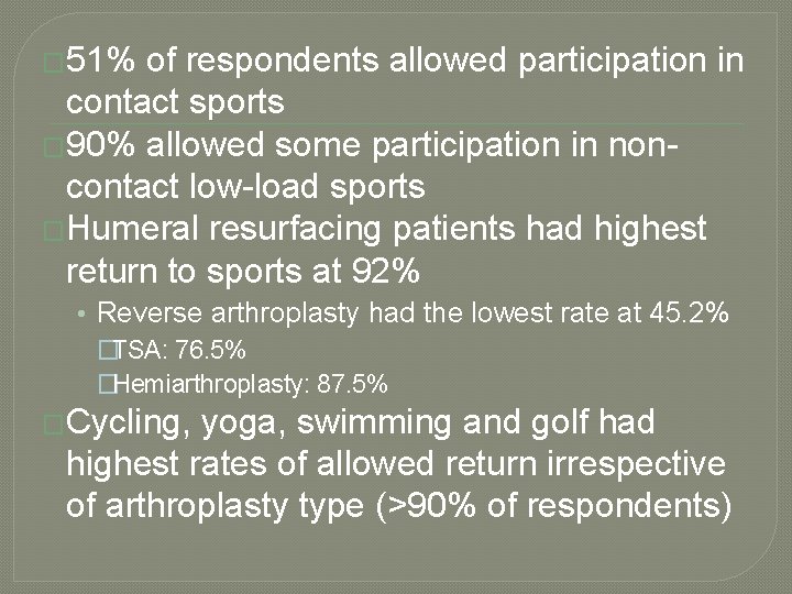 � 51% of respondents allowed participation in contact sports � 90% allowed some participation