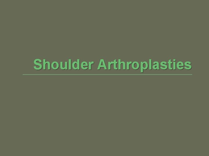 Shoulder Arthroplasties 
