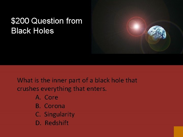 $200 Question from Black Holes What is the inner part of a black hole