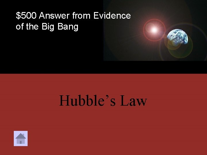 $500 Answer from Evidence of the Big Bang Hubble’s Law 