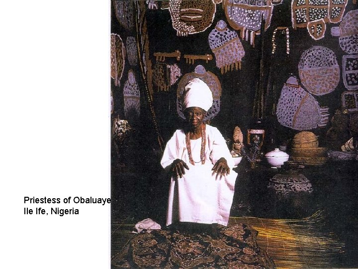 Priestess of Obaluaye Ile Ife, Nigeria 