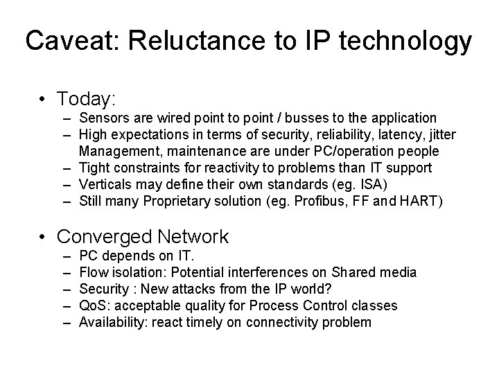 Caveat: Reluctance to IP technology • Today: – Sensors are wired point to point