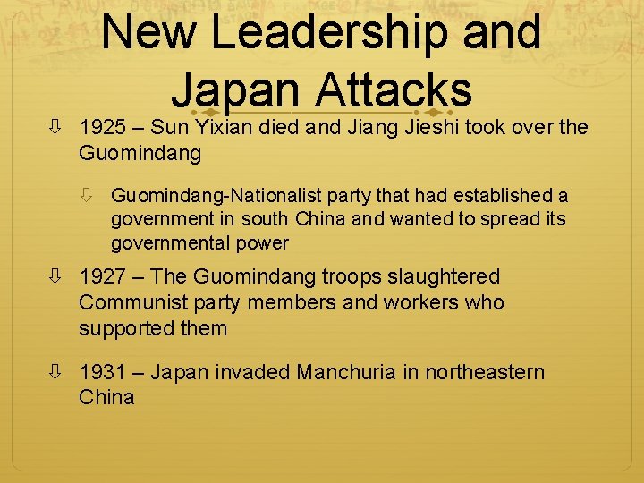 New Leadership and Japan Attacks 1925 – Sun Yixian died and Jiang Jieshi took