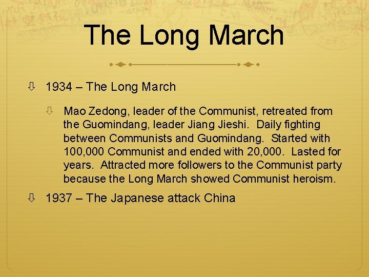 The Long March 1934 – The Long March Mao Zedong, leader of the Communist,