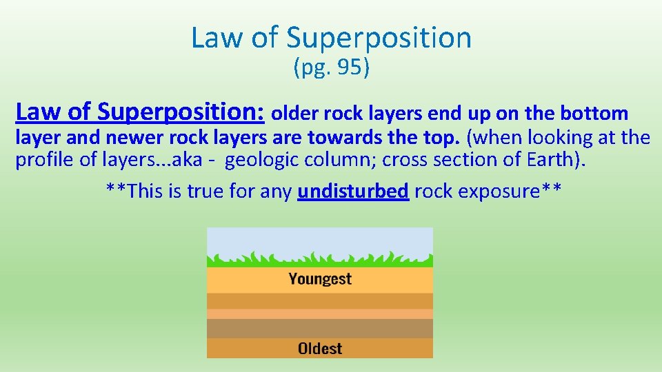 Law of Superposition (pg. 95) Law of Superposition: older rock layers end up on