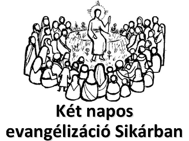 Két napos evangélizáció Sikárban 