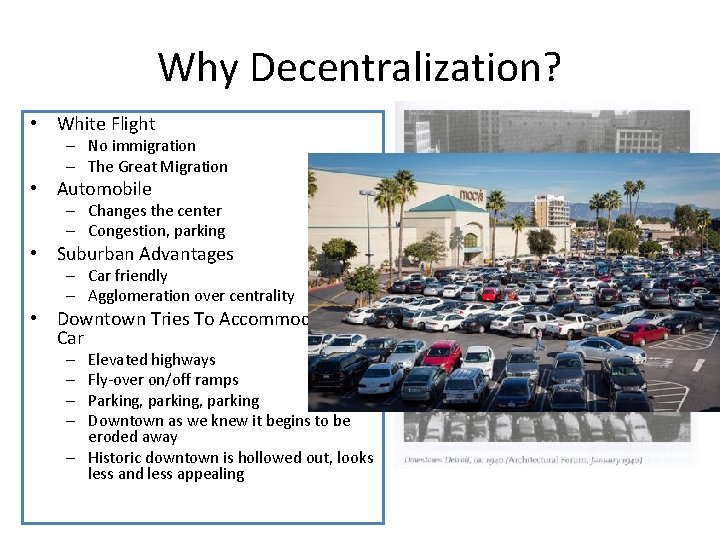 Why Decentralization? • White Flight – No immigration – The Great Migration • Automobile