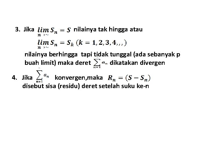 3. Jika nilainya tak hingga atau nilainya berhingga tapi tidak tunggal (ada sebanyak p