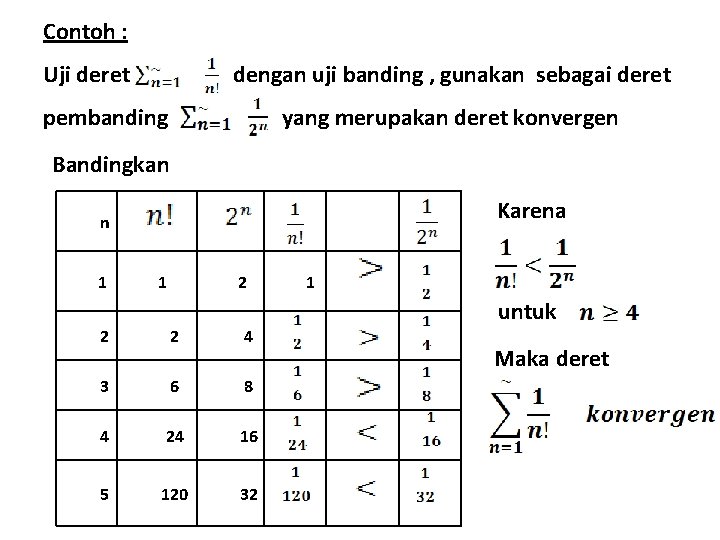 Contoh : Uji deret dengan uji banding , gunakan sebagai deret pembanding yang merupakan