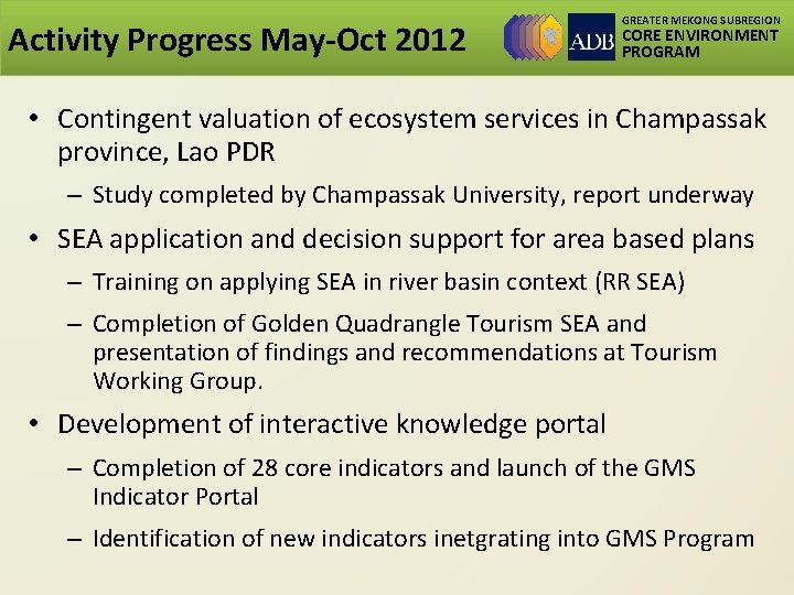 Activity Progress May-Oct 2012 GREATER MEKONG SUBREGION CORE ENVIRONMENT PROGRAM • Contingent valuation of