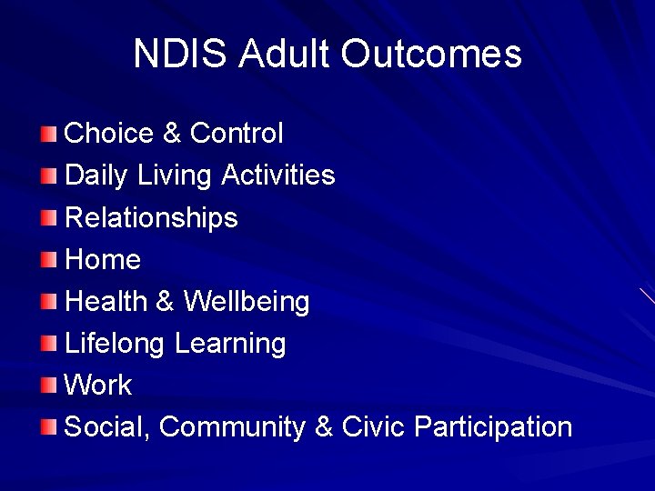 NDIS Adult Outcomes Choice & Control Daily Living Activities Relationships Home Health & Wellbeing