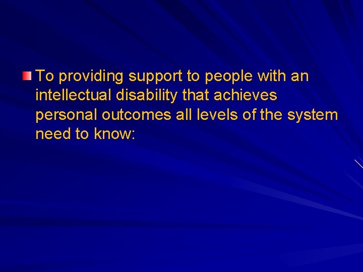 To providing support to people with an intellectual disability that achieves personal outcomes all