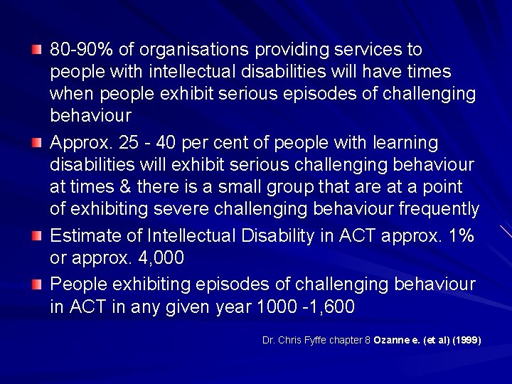 80 -90% of organisations providing services to people with intellectual disabilities will have times