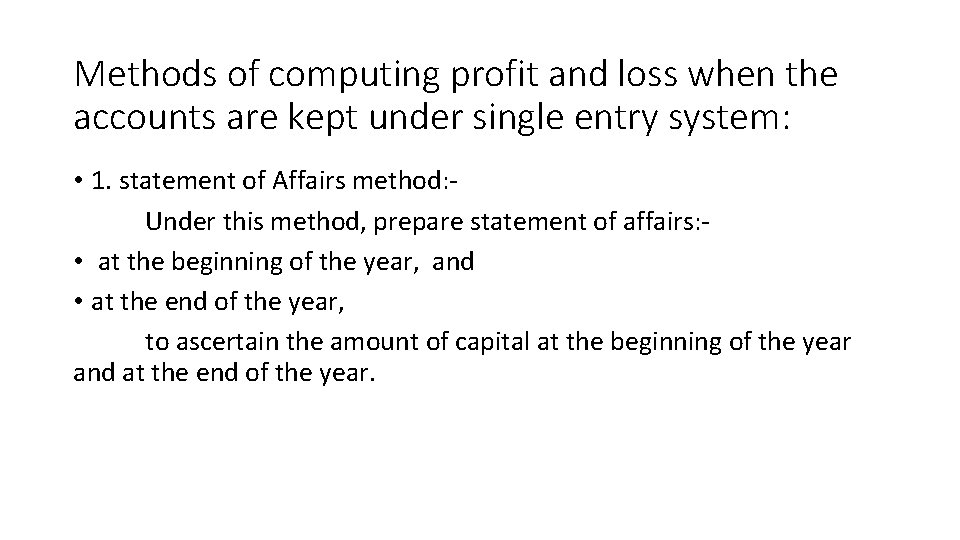 Methods of computing profit and loss when the accounts are kept under single entry