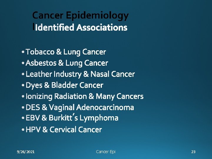 Cancer Epidemiology I 9/26/2021 Cancer Epi 23 