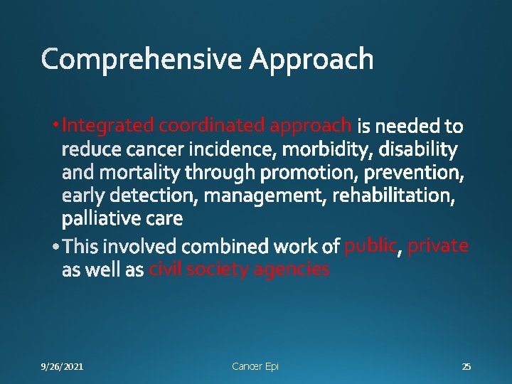  • Integrated coordinated approach civil society agencies 9/26/2021 Cancer Epi public private 25