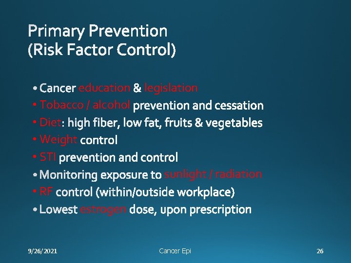 education • Tobacco / alcohol • Diet • Weight • STI legislation sunlight /