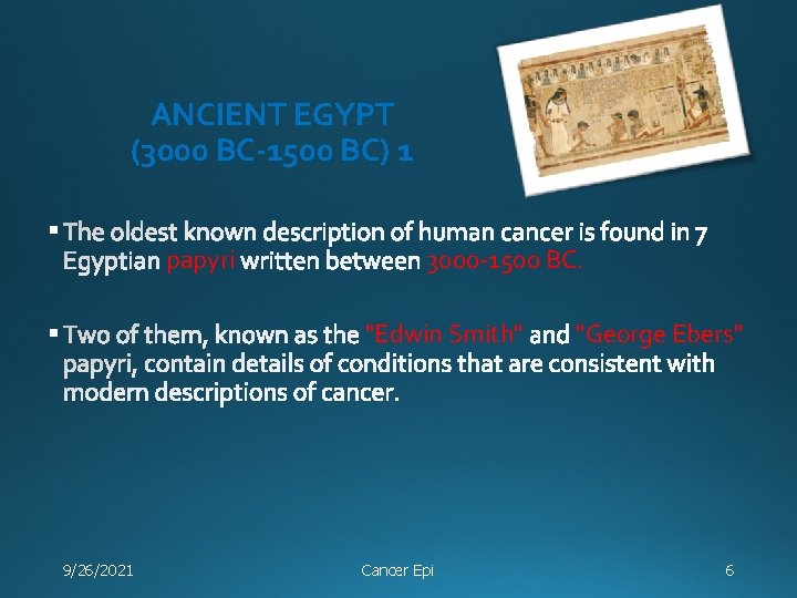 ANCIENT EGYPT (3000 BC-1500 BC) 1 § papyri 3000 -1500 BC. "Edwin Smith" §