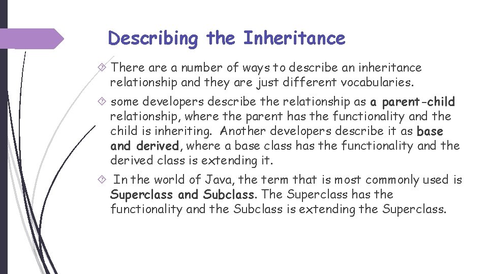 Describing the Inheritance There a number of ways to describe an inheritance relationship and