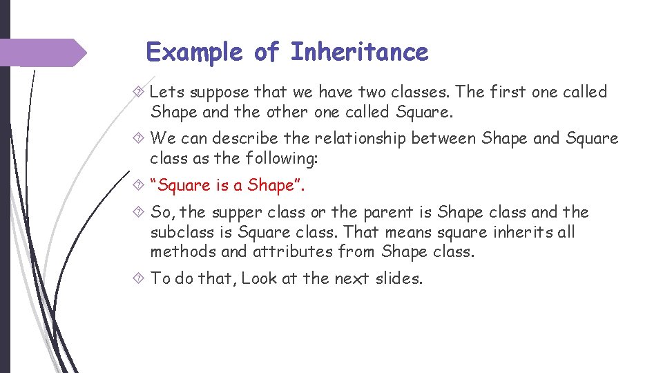 Example of Inheritance Lets suppose that we have two classes. The first one called