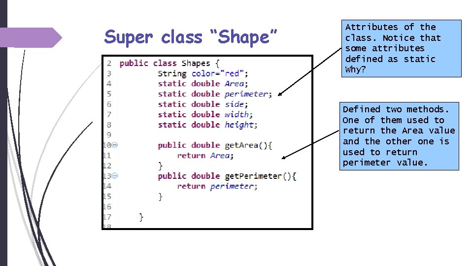 Super class “Shape” Attributes of the class. Notice that some attributes defined as static