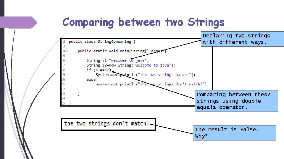Comparing between two Strings Declaring two strings with different ways. Comparing between these strings