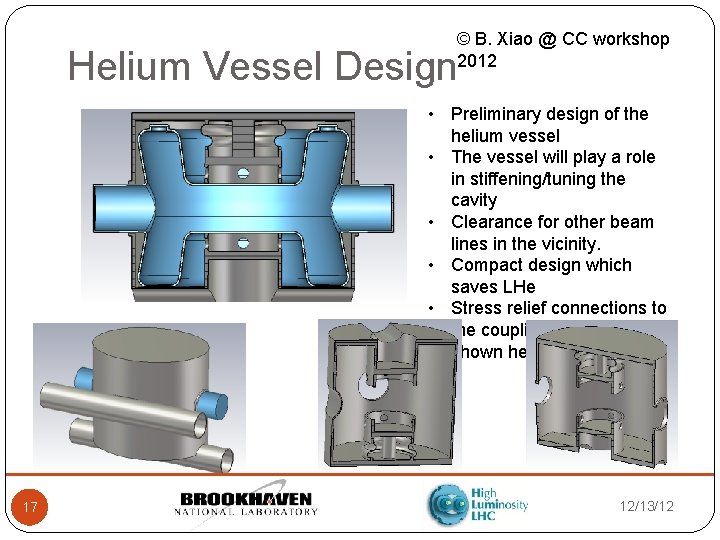© B. Xiao @ CC workshop 2012 Helium Vessel Design • Preliminary design of