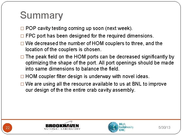 Summary � POP cavity testing coming up soon (next week). � FPC port has