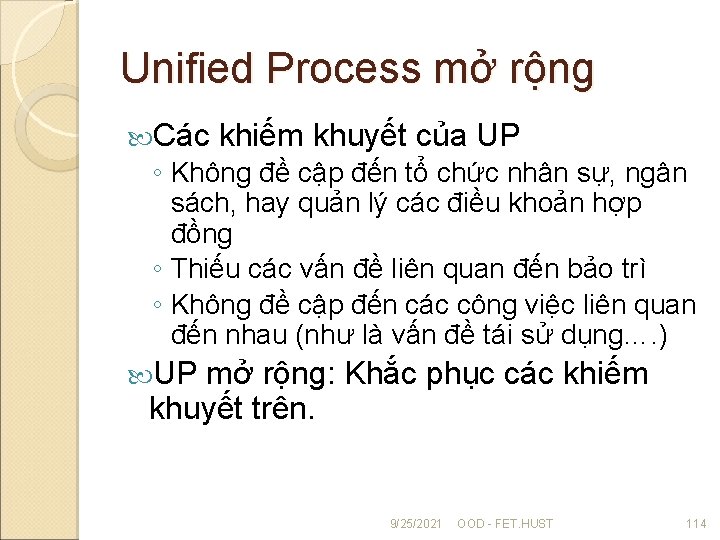 Unified Process mở rộng Các khiếm khuyết của UP ◦ Không đề cập đến