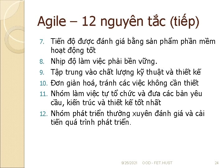 Agile – 12 nguyên tắc (tiếp) 7. 8. 9. 10. 11. 12. Tiến độ