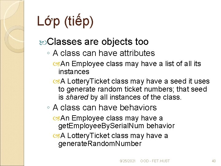 Lớp (tiếp) Classes are objects too ◦ A class can have attributes An Employee