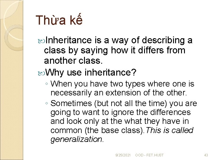 Thừa kế Inheritance is a way of describing a class by saying how it