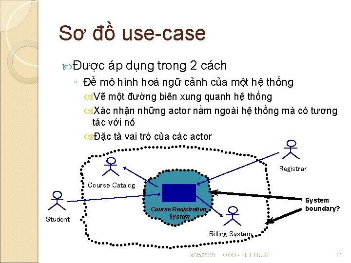 Sơ đồ use-case Được áp dụng trong 2 cách ◦ Để mô hình hoá