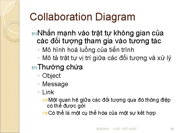 Collaboration Diagram Nhấn mạnh vào trật tự không gian của các đối tượng tham