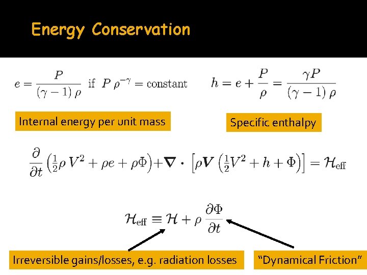 Energy Conservation Internal energy per unit mass Specific enthalpy Irreversible gains/losses, e. g. radiation